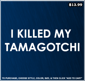 I Killed My Tamagotchi T-Shirt - Funny Retro T-Shirts
