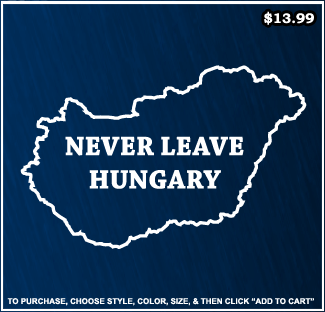 Never Leave Hungary T-Shirt - Funny Vintage T-Shirts
