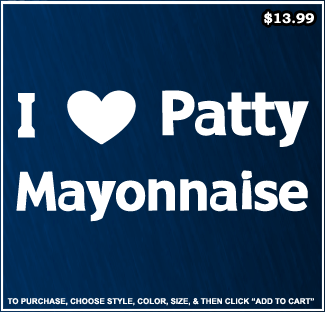 I Love Patty Mayonnaise T-Shirt - Doug Classic Nick T-Shirts